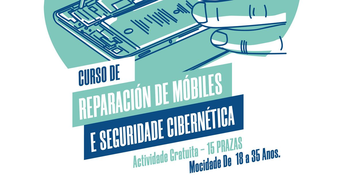 CURSO DE REPARACIÓN DE MÓBILES E SEGURIDADE CIBERNÉTICA