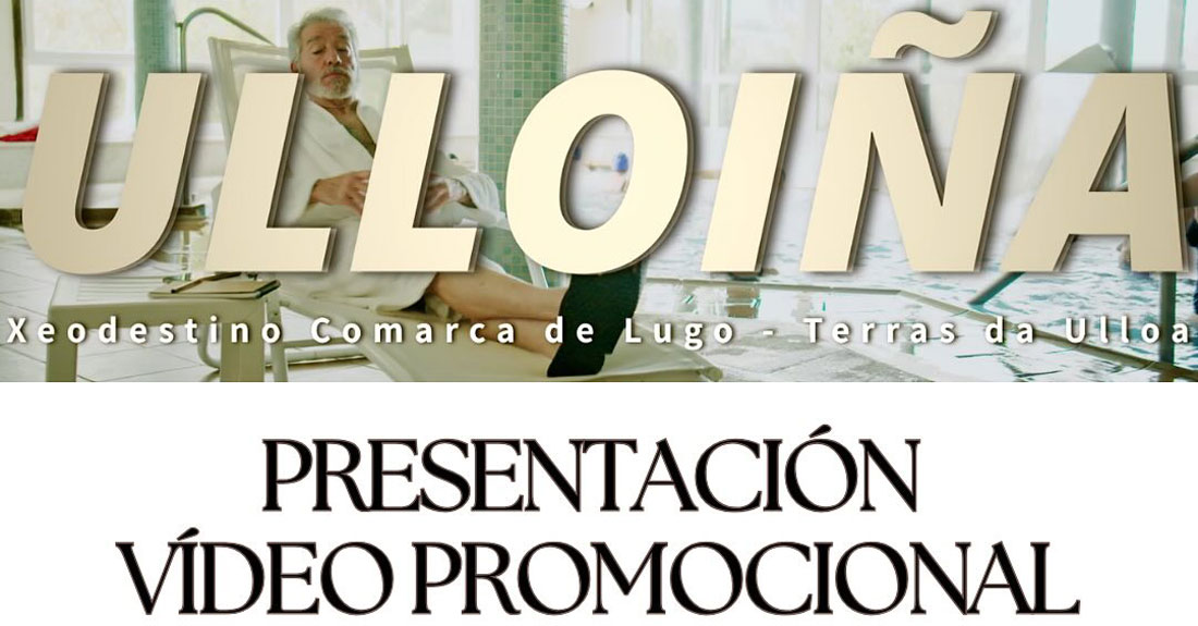 presentacion-video-promocional-ulloa-xeodestino