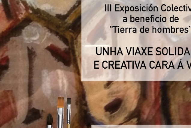 Cartel da exposición 'Unha viaxe solidaria e creativa á vida'